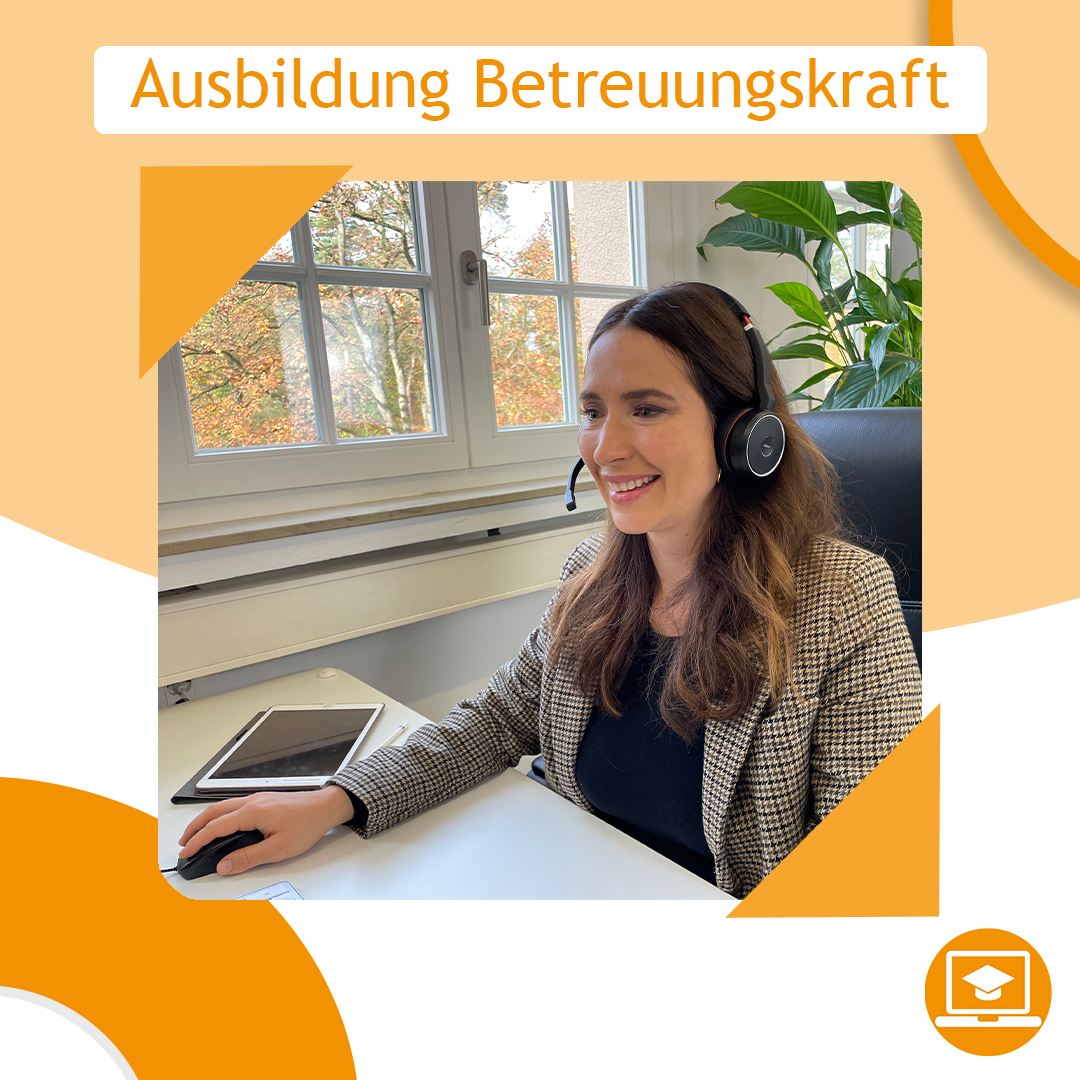 Ausbildung Betreuungskraft nach §§43b, 53b (bisher §87b) SGB XI